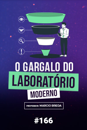 O Gargalo do Laboratório Moderno