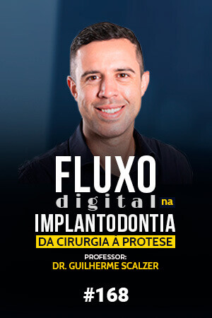 Fluxo Digital na Implantodontia. Da Cirurgia à Prótese.