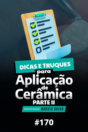 Dicas e Truques para Aplicação de Cerâmica - Parte II